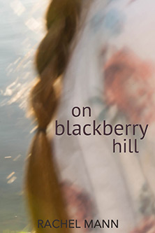On Blackberry Hill Rachel Mann cover features a close up of a woman's hair braid